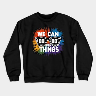 We can do hard things Sunglasses Crewneck Sweatshirt